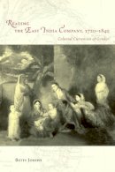 Betty Joseph - Reading the East India Company, 1720-1840 - 9780226412030 - V9780226412030