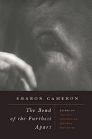 Sharon Cameron - The Bond of the Furthest Apart: Essays on Tolstoy, Dostoevsky, Bresson, and Kafka - 9780226414065 - V9780226414065