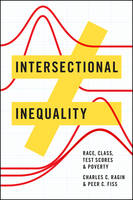 Charles C. Ragin - Intersectional Inequality: Race, Class, Test Scores, and Poverty - 9780226414409 - V9780226414409