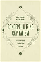 Geoffrey M. Hodgson - Conceptualizing Capitalism: Institutions, Evolution, Future - 9780226419695 - V9780226419695