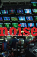 Alex Preda - Noise: Living and Trading in Electronic Finance - 9780226427485 - V9780226427485