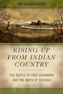 Ann Durkin Keating - Rising Up from Indian Country - 9780226428963 - V9780226428963