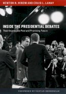 Newton N. Minow - Inside the Presidential Debates - 9780226434322 - V9780226434322