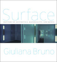 Giuliana Bruno - Surface: Matters of Aesthetics, Materiality, and Media - 9780226434636 - V9780226434636