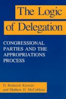 D. Roderick Kiewiet - The Logic of Delegation - 9780226435312 - V9780226435312