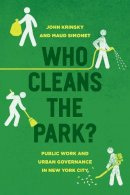 John Krinsky - Who Cleans the Park? - 9780226435442 - V9780226435442
