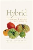 Noel Kingsbury - Hybrid: The History and Science of Plant Breeding - 9780226437040 - V9780226437040