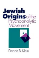 Dennis B. Klein - The Jewish Origins of the Psychoanalytic Movement - 9780226439600 - V9780226439600