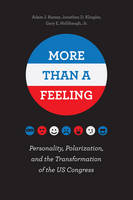 Adam J. Ramey - More Than a Feeling: Personality, Polarization, and the Transformation of the US Congress - 9780226455983 - V9780226455983