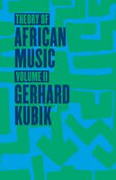 Gerhard Kubik - Theory of African Music - 9780226456942 - V9780226456942