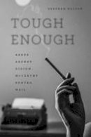 Deborah Nelson - Tough Enough: Arbus, Arendt, Didion, McCarthy, Sontag, Weil - 9780226457802 - V9780226457802