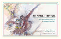 Mary Hennen - The Peregrine Returns: The Art and Architecture of an Urban Raptor Recovery - 9780226465425 - V9780226465425