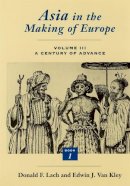 Donald F. Lach - Asia in the Making of Europe, Volume III: A Century of Advance. Book 1: Trade, Missions, Literature - 9780226467658 - V9780226467658