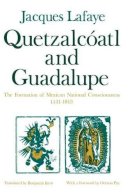 Jacques Lafaye - Quetzalcoatl and Guadalupe - 9780226467887 - V9780226467887
