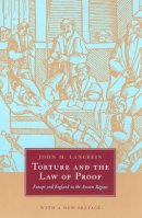 John H. Langbein - Torture and the Law of Proof: Europe and England in the Ancien Regime - 9780226468945 - V9780226468945