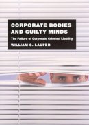 William S. Laufer - Corporate Bodies and Guilty Minds - 9780226470412 - V9780226470412