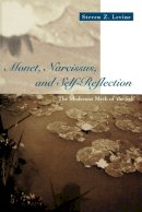 Steven Z. Levine - Monet, Narcissus and Self-reflection - 9780226475448 - V9780226475448