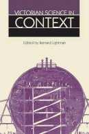 Bernard Lightman - Victorian Science in Context - 9780226481128 - V9780226481128