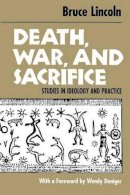 Bruce Lincoln - Death, War and Sacrifice - 9780226482002 - V9780226482002