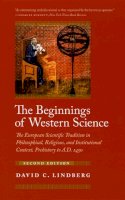 David C. Lindberg - The Beginnings of Western Science: The European Scientific Tradition in Philosophical, Religious, and Institutional Context, Prehistory to A.D. 1450 - 9780226482057 - V9780226482057