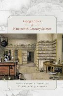David N. Livingstone (Ed.) - Geographies of Nineteenth-century Science - 9780226487267 - V9780226487267