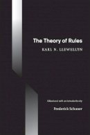 Karl N. Llewellyn - The Theory of Rules - 9780226487953 - V9780226487953