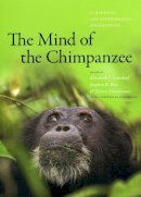 Elizabeth V. Lonsdorf - The Mind of the Chimpanzee - 9780226492797 - V9780226492797