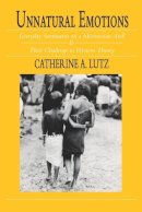 Catherine A. Lutz - Unnatural Emotions - 9780226497228 - V9780226497228