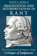 Rudolf A. Makkreel - Imagination and Interpretation in Kant - 9780226502779 - V9780226502779