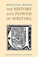Henri-Jean Martin - The History and Power of Writing - 9780226508368 - V9780226508368