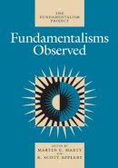 Martin E. Marty - Fundamentalisms Observed (The Fundamentalism Project) - 9780226508788 - V9780226508788