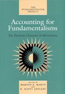 Martin E. Marty - Accounting for Fundamentalisms - 9780226508863 - V9780226508863