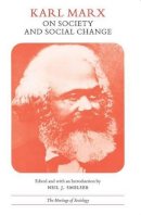Karl Marx - On Society and Social Change - 9780226509181 - V9780226509181