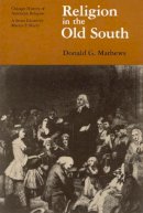 Donald G. Mathews - Religion in the Old South - 9780226510026 - V9780226510026
