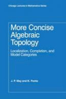 J. Peter May - More Concise Algebraic Topology - 9780226511788 - V9780226511788