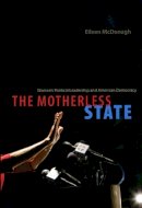 Eileen Mcdonagh - The Motherless State - 9780226514550 - V9780226514550