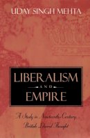 Uday Singh Mehta - Liberalism and Empire - 9780226518824 - V9780226518824