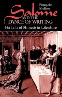 Francoise Meltzer - Salome and the Dance of Writing - 9780226519722 - V9780226519722