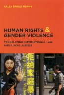 Sally Engle Merry - Human Rights and Gender Violence - 9780226520742 - V9780226520742