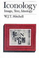 W. J. T. Mitchell - Iconology - 9780226532295 - V9780226532295