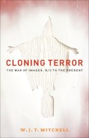 W. J. T. Mitchell - Cloning Terror: The War of Images, 9/11 to the Present - 9780226532608 - V9780226532608