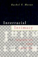 Rachel F. Moran - Interracial Intimacy - 9780226536637 - V9780226536637