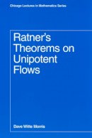 Dave Witte Morris - Ratner's Theorems on Unipotent Flows (Chicago Lectures in Mathematics) - 9780226539843 - V9780226539843