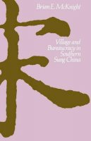 Brian E. Mcknight - Village and Bureaucracy in Southern Sung China - 9780226560601 - V9780226560601