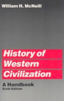 William H. Mcneill - History of Western Civilization: A Handbook - 9780226561608 - V9780226561608