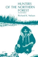 Richard K. Nelson - Hunters of the Northern Forest - 9780226571812 - V9780226571812