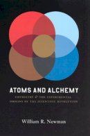 William R. Newman - Atoms and Alchemy - 9780226576978 - V9780226576978