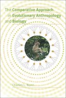 Charles L. Nunn - The Comparative Approach in Evolutionary Anthropology and Biology - 9780226608990 - V9780226608990