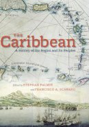 Stephan Palmie - The Caribbean: A History of the Region and Its Peoples - 9780226645087 - V9780226645087