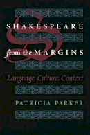 Patricia Parker - Shakespeare from the Margin - 9780226645858 - V9780226645858